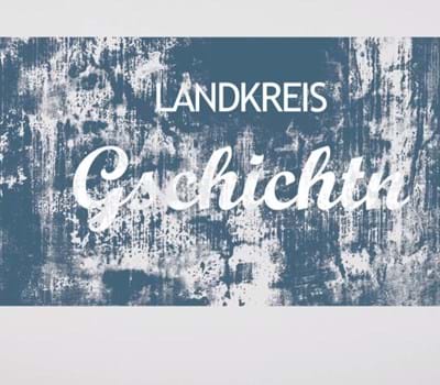 LandkreisGschichtn